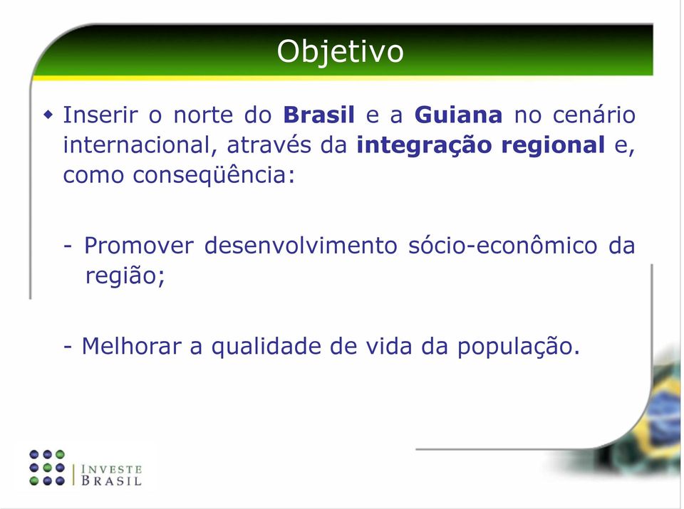 e, como conseqüência: - Promover desenvolvimento