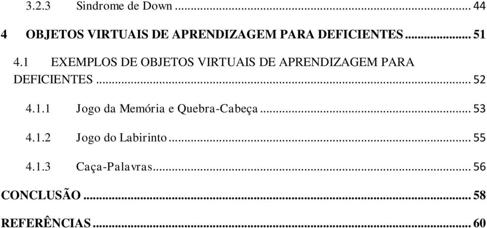 1 EXEMPLOS DE OBJETOS VIRTUAIS DE APRENDIZAGEM PARA DEFICIENTES... 52 4.