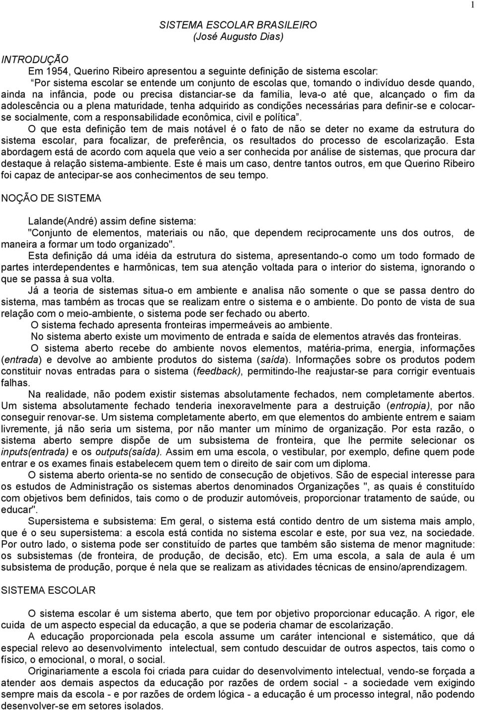 necessárias para definir-se e colocarse socialmente, com a responsabilidade econômica, civil e política.