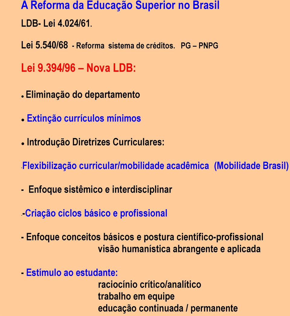 curricular/mobilidade acadêmica (Mobilidade - Enfoque sistêmico e interdisciplinar --Criação ciclos básico e profissional - Enfoque conceitos