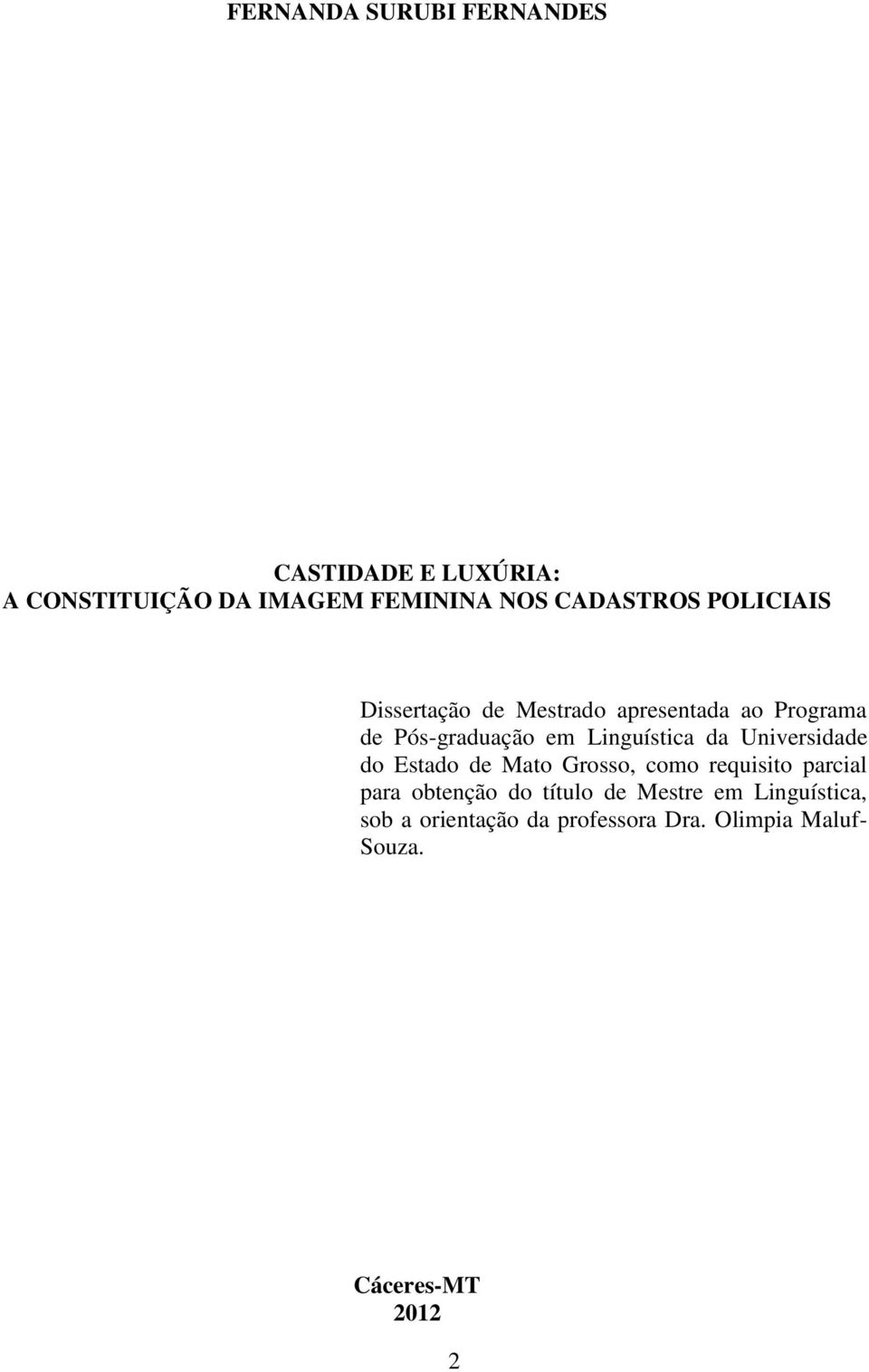 Linguística da Universidade do Estado de Mato Grosso, como requisito parcial para obtenção do