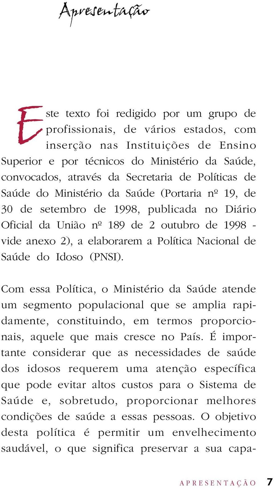 Política Nacional de Saúde do Idoso (PNSI).