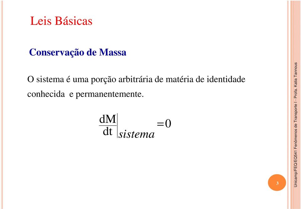 sistema é uma poção abitáia de matéia de