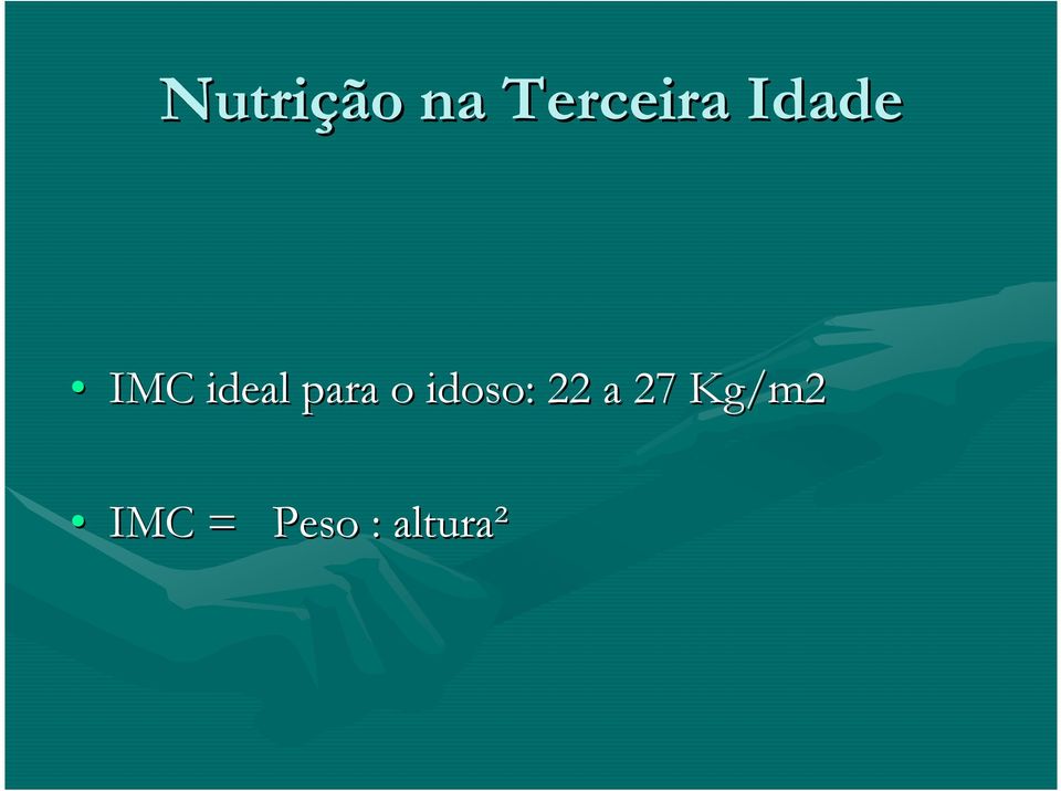 27 Kg/m2 IMC =