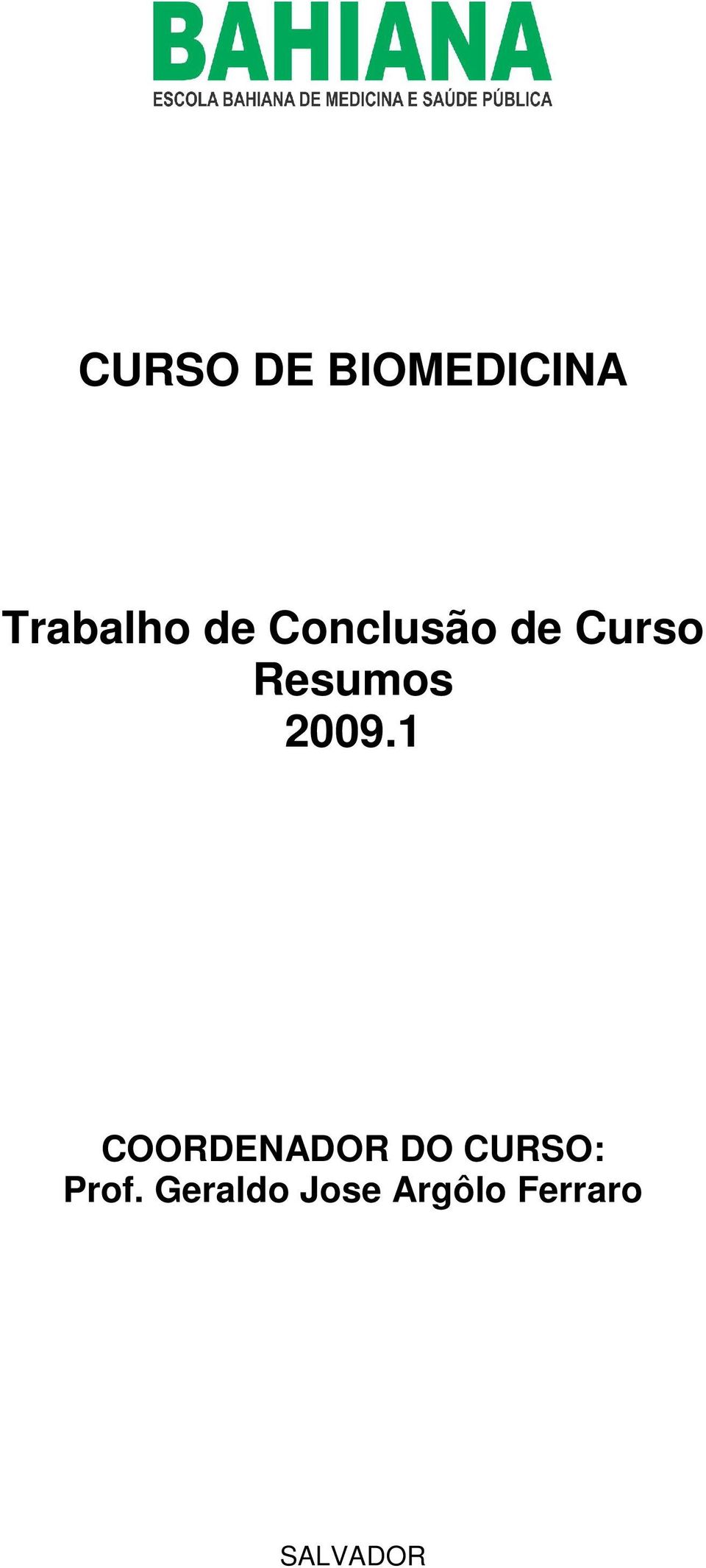 1 COORDENADOR DO CURSO: Prof.