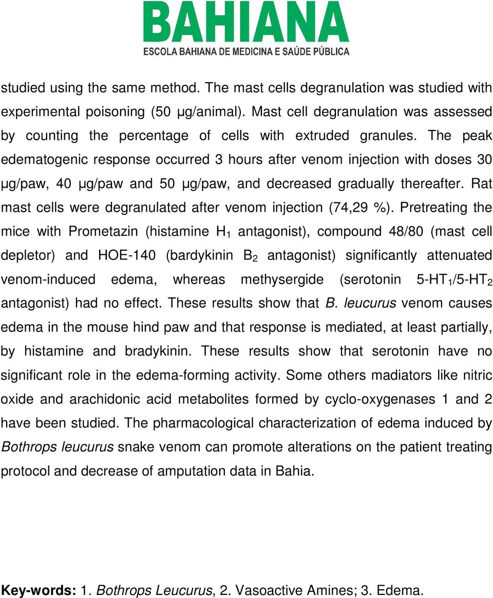 The peak edematogenic response occurred 3 hours after venom injection with doses 30 µg/paw, 40 µg/paw and 50 µg/paw, and decreased gradually thereafter.