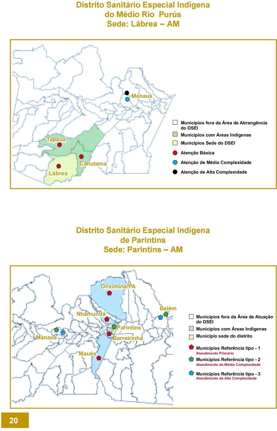 AM Oriximiná/PA Manaus Nhamundá Parintins Barreirinha Belém Municípios fora da Área de Atuação Município sede do distrito Maués Municípios