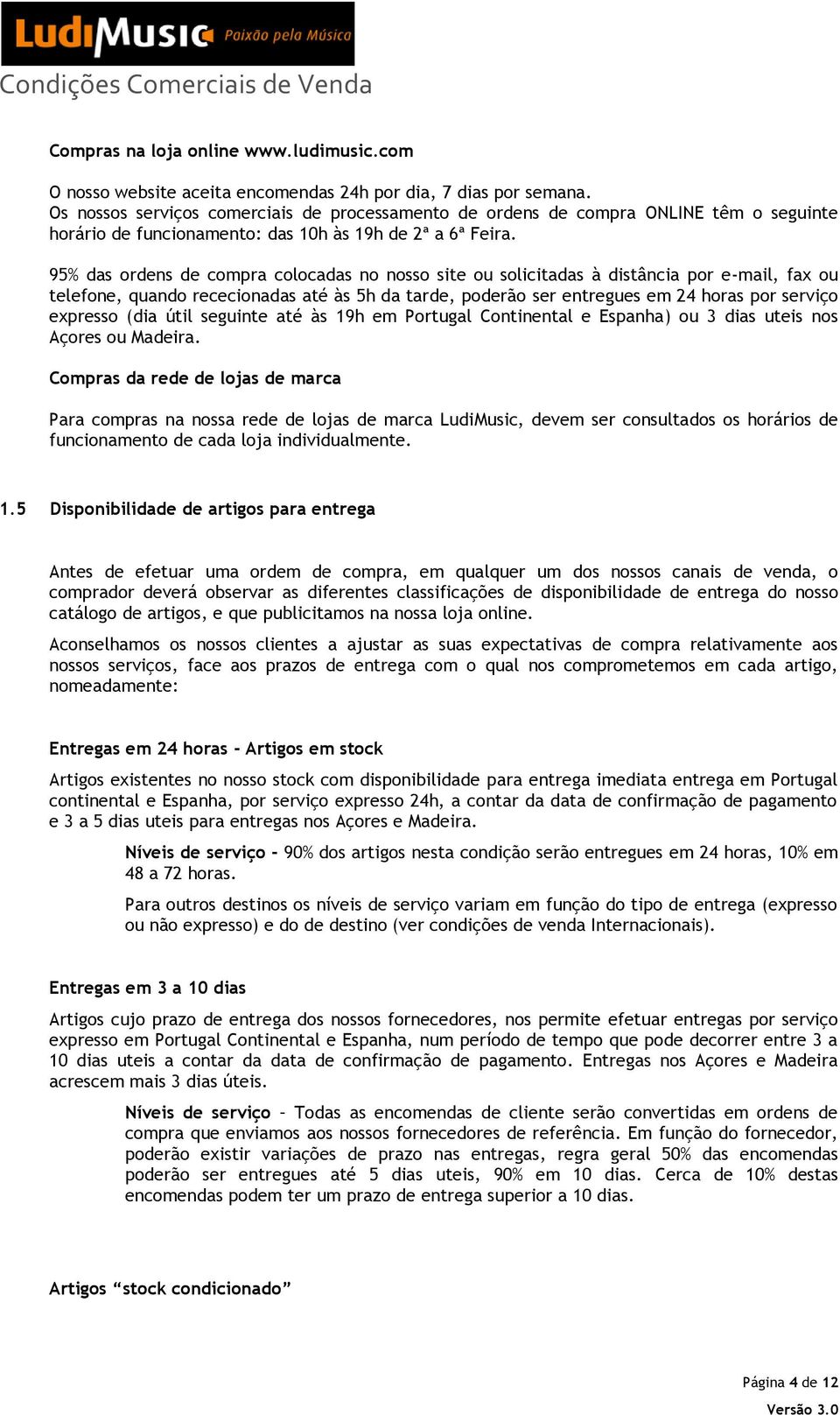 95% das ordens de compra colocadas no nosso site ou solicitadas à distância por e-mail, fax ou telefone, quando rececionadas até às 5h da tarde, poderão ser entregues em 24 horas por serviço expresso