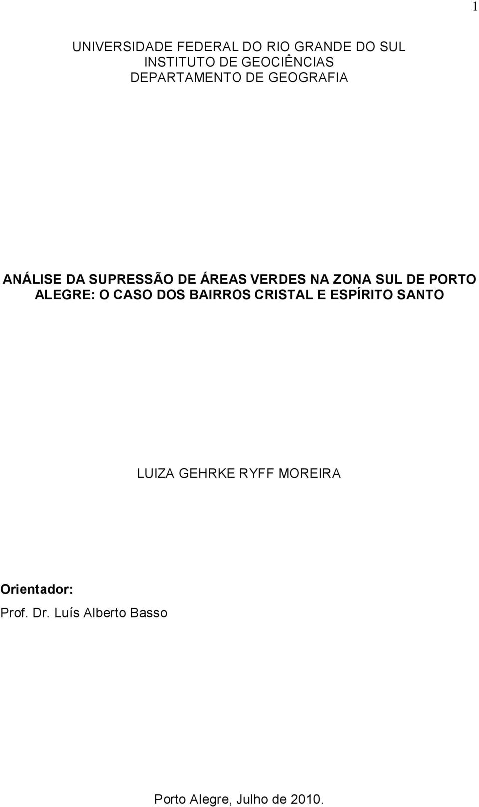 DE PORTO ALEGRE: O CASO DOS BAIRROS CRISTAL E ESPÍRITO SANTO LUIZA GEHRKE