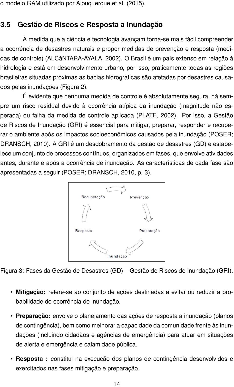 (medidas de controle) (ALCáNTARA-AYALA, 2002).