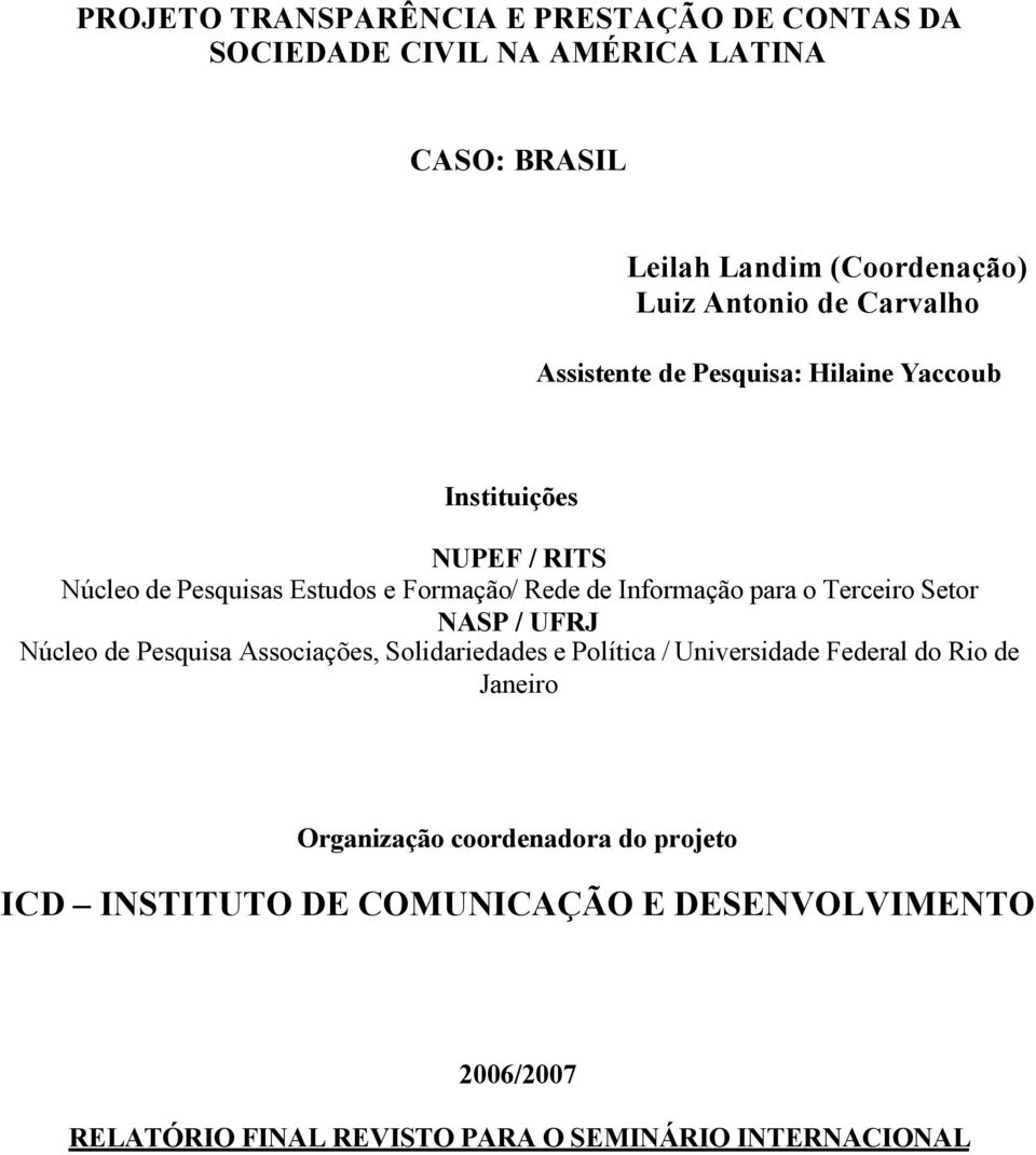 para o Terceiro Setor NASP / UFRJ Núcleo de Pesquisa Associações, Solidariedades e Política / Universidade Federal do Rio de Janeiro