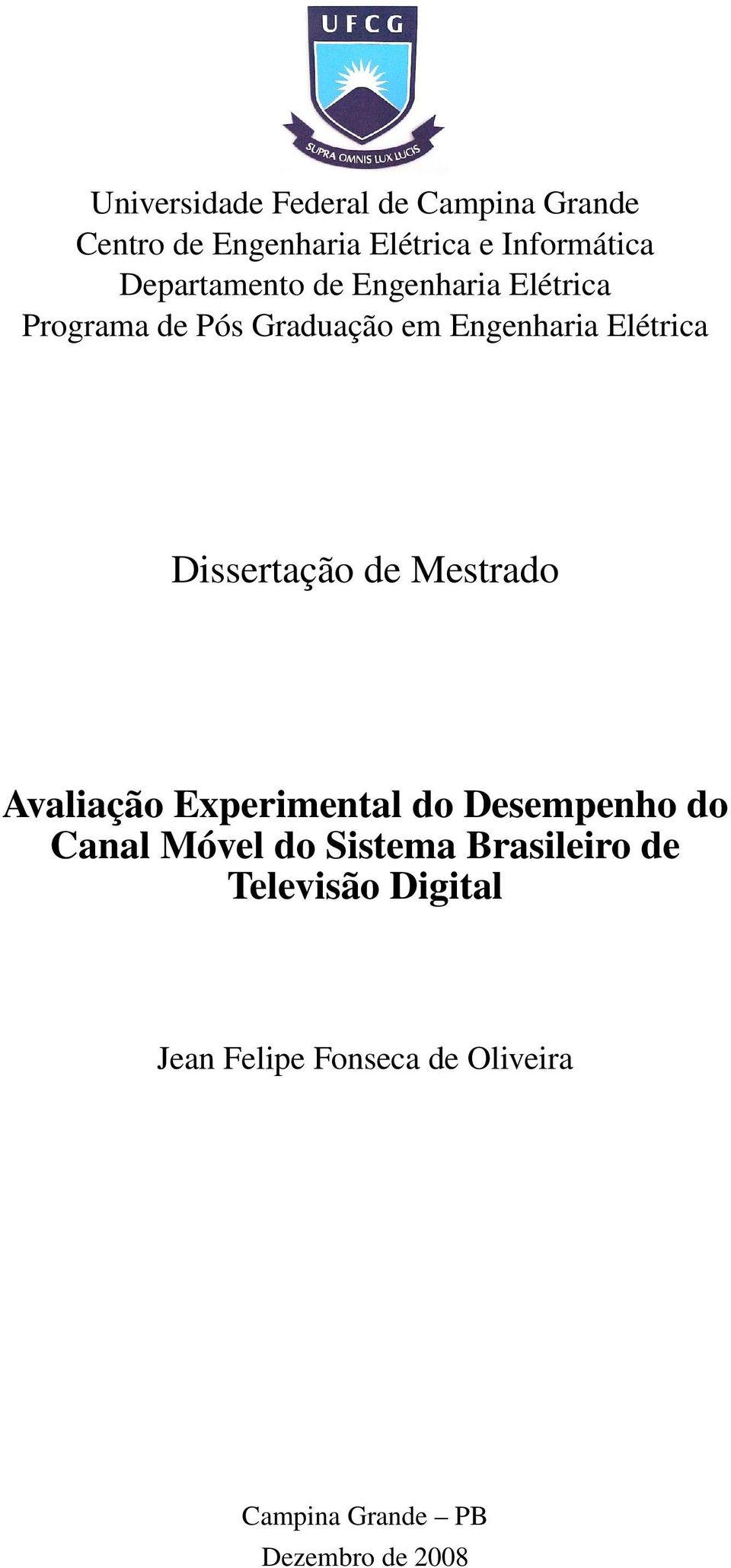 Dissertação de Mestrado Avaliação Experimental do Desempenho do Canal Móvel do Sistema