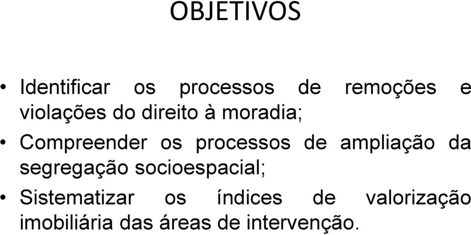 processos de ampliação da segregação socioespacial;