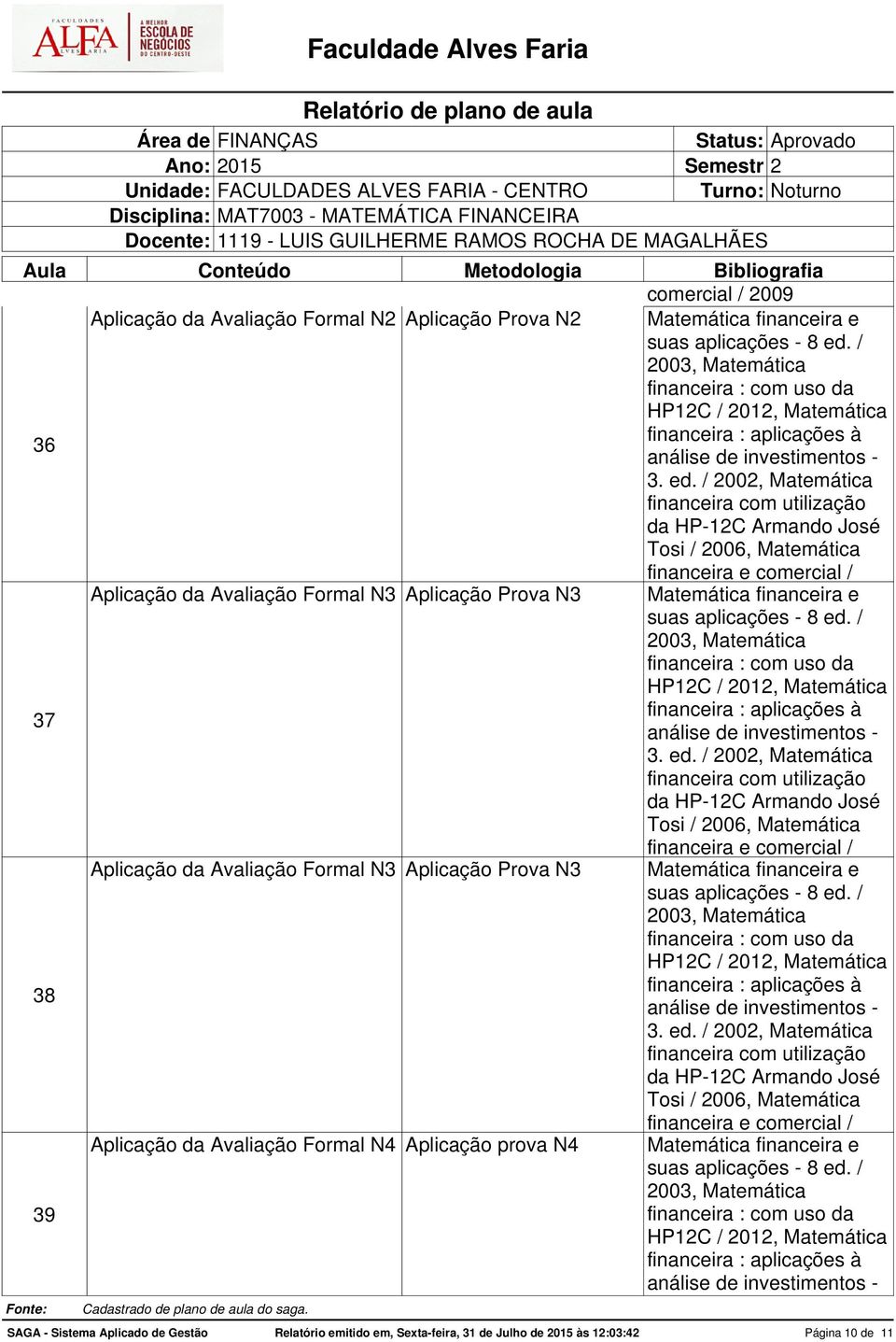 Aplicação da Avaliação Formal N3 Aplicação Prova N3 38