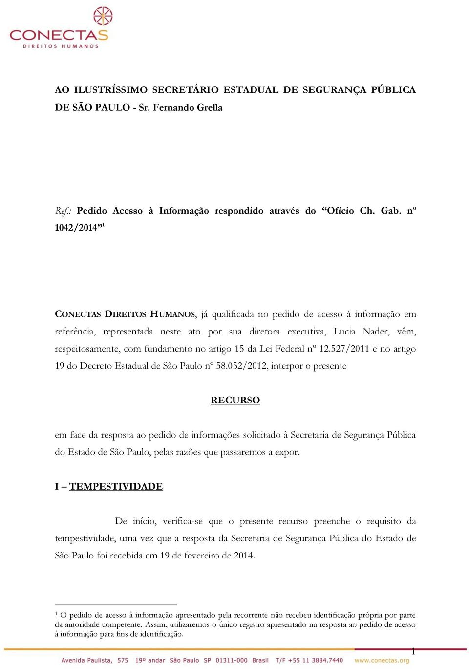 fundamento no artigo 15 da Lei Federal nº 12.527/2011 e no artigo 19 do Decreto Estadual de São Paulo nº 58.