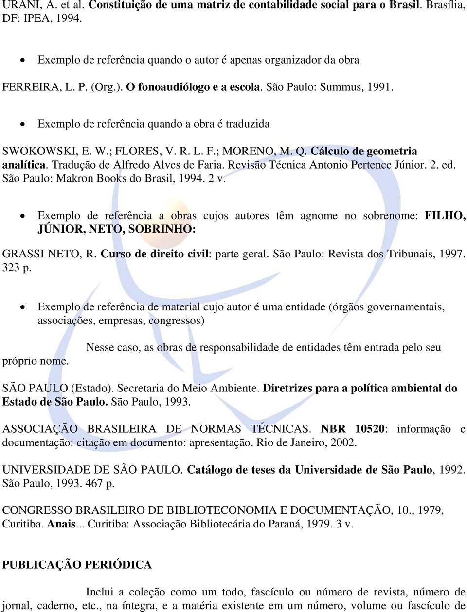 Tradução de Alfredo Alves de Faria. Revisão Técnica Antonio Pertence Júnior. 2. ed. São Paulo: Makron Books do Brasil, 1994. 2 v.