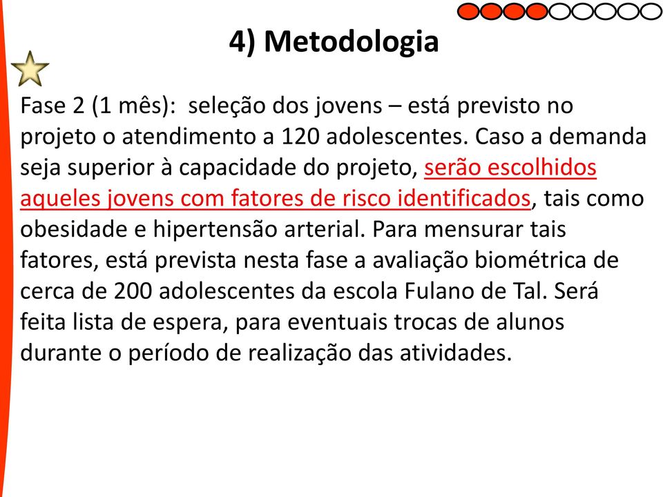 como obesidade e hipertensão arterial.