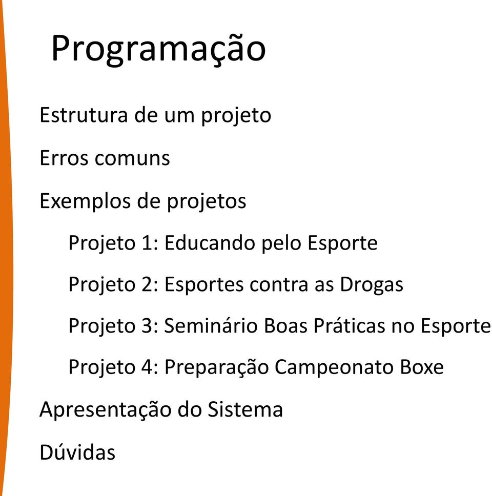 contra as Drogas Projeto 3: Seminário Boas Práticas no Esporte