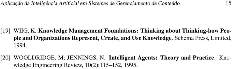 Represent, Create, and Use Knowledge. Schema Press, Limited, 1994.