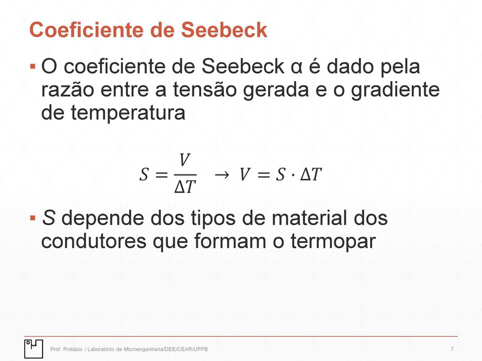 = S T S depende dos tipos de material dos condutores que formam o