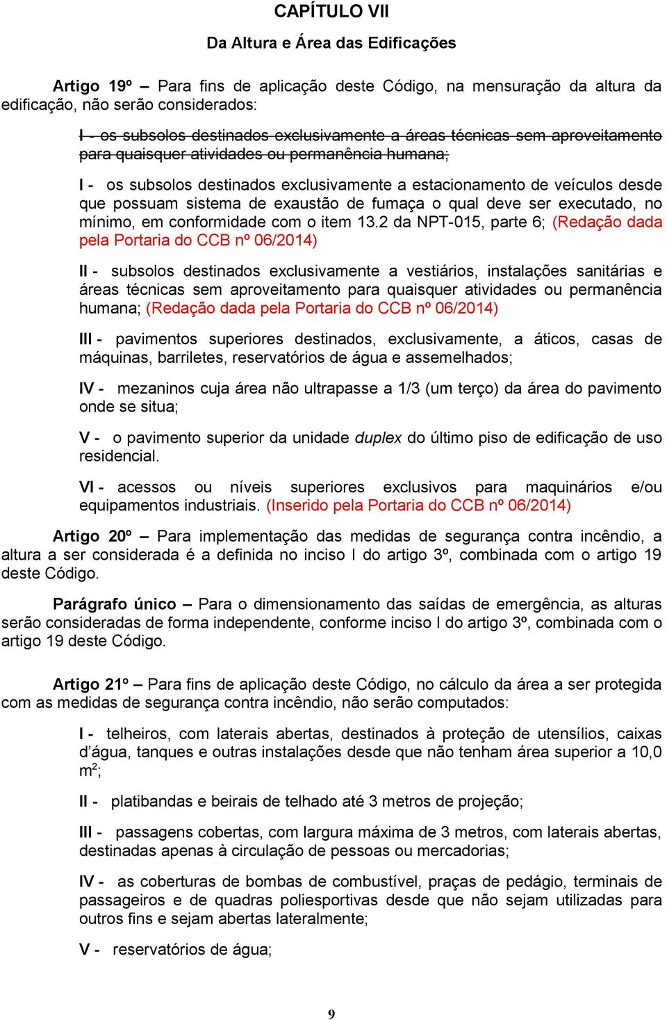 fumaça o qual deve ser executado, no mínimo, em conformidade com o item 13.