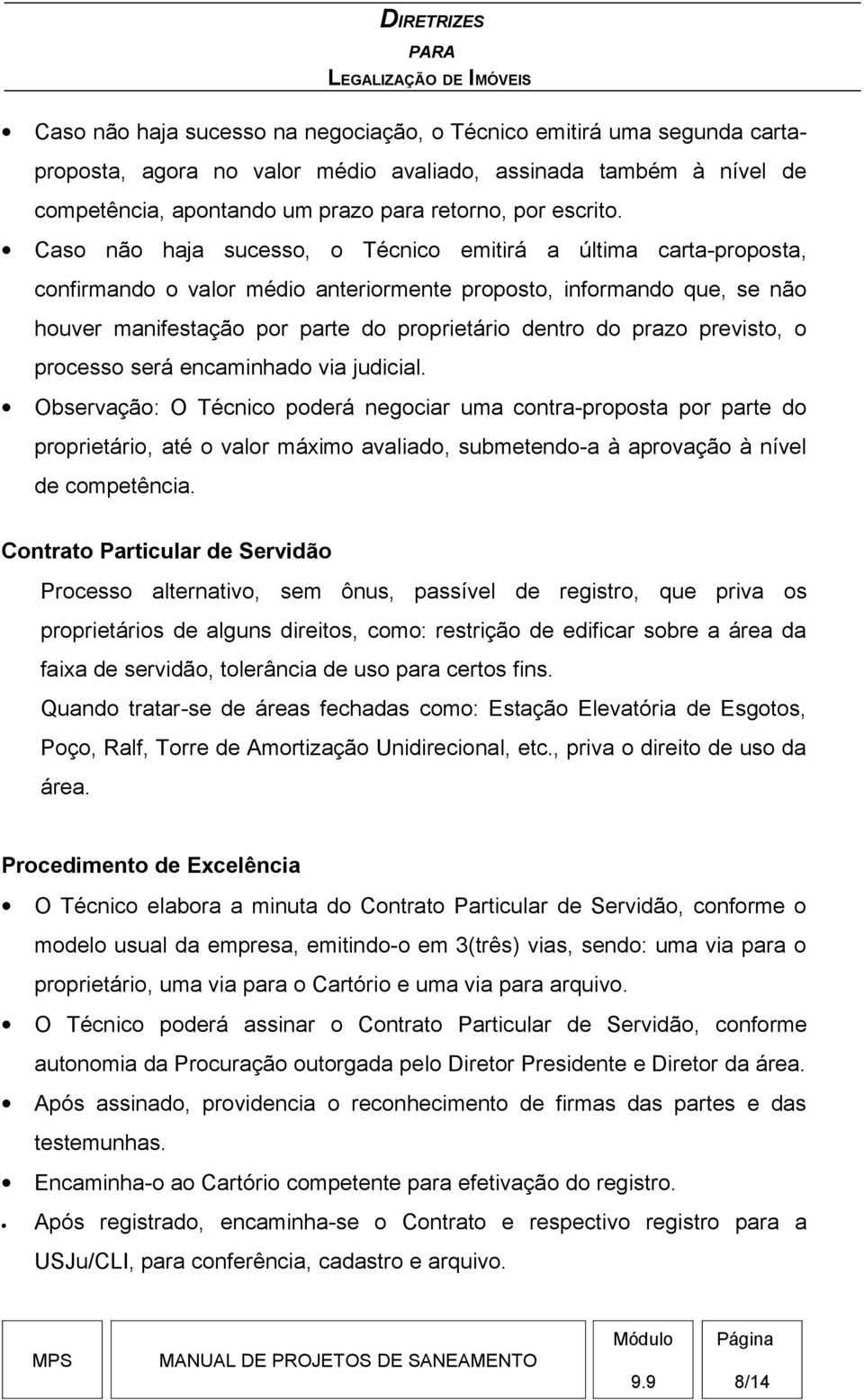 prazo previsto, o processo será encaminhado via judicial.