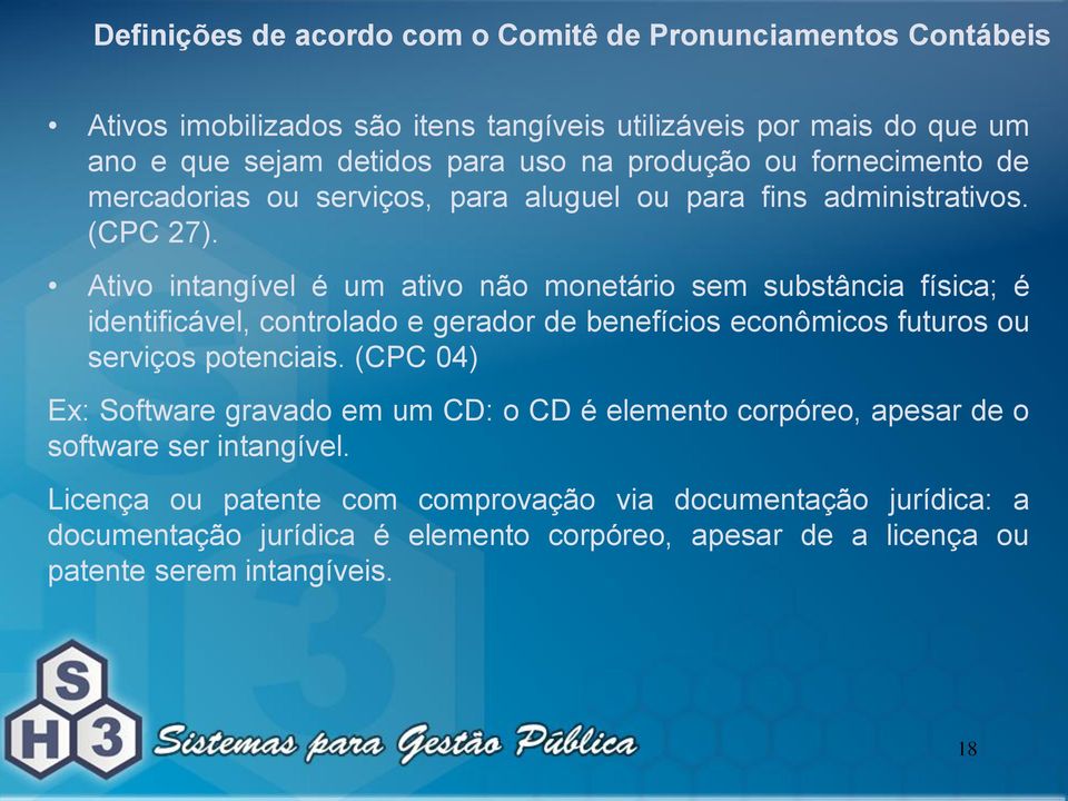 Ativo intangível é um ativo não monetário sem substância física; é identificável, controlado e gerador de benefícios econômicos futuros ou serviços potenciais.