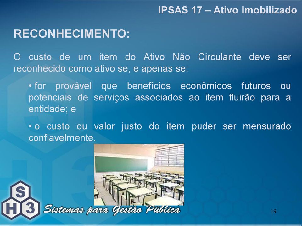 provável que benefícios econômicos futuros ou potenciais de serviços associados ao item