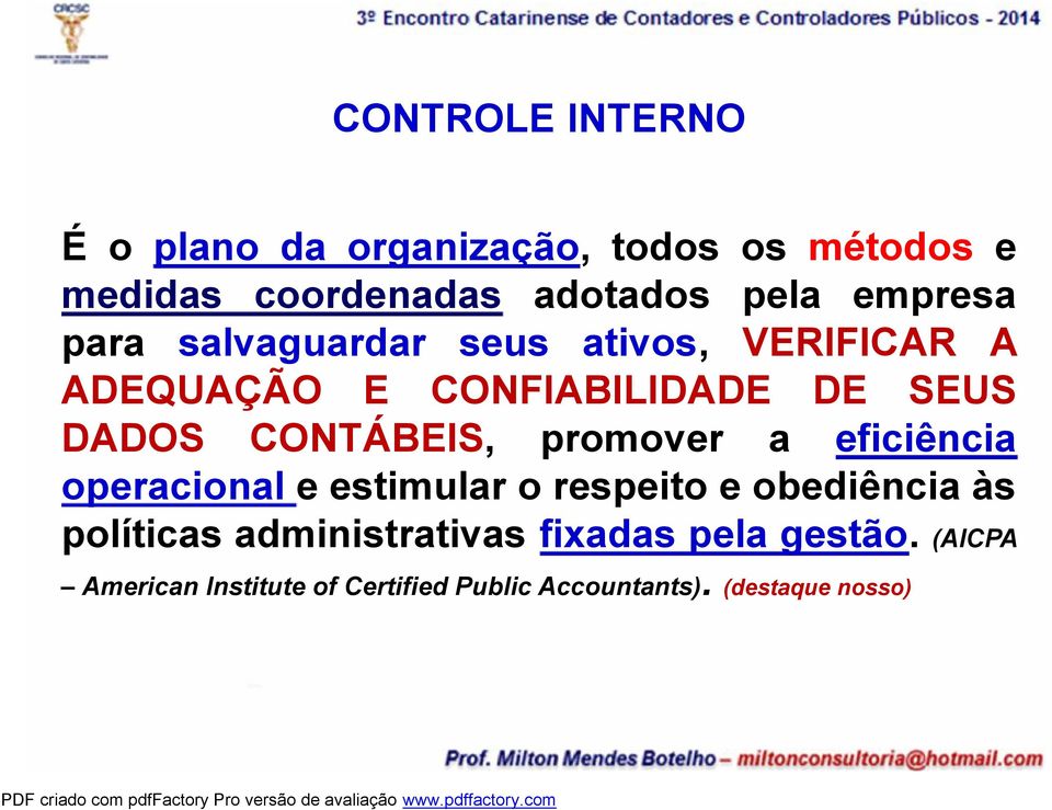 CONTÁBEIS, promover a eficiência operacional e estimular o respeito e obediência às políticas