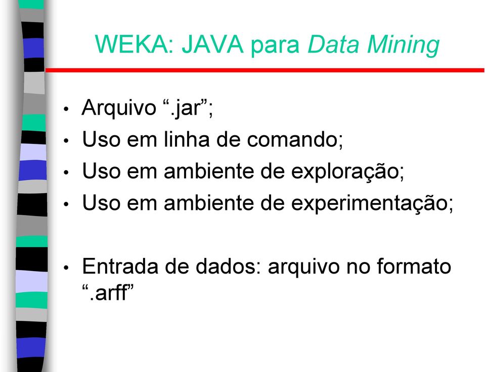 ambiente de exploração; Uso em ambiente de