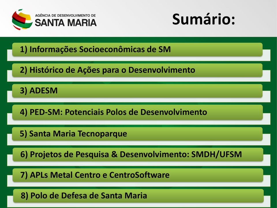 Santa Maria Tecnoparque 6) Projetos de Pesquisa & Desenvolvimento: