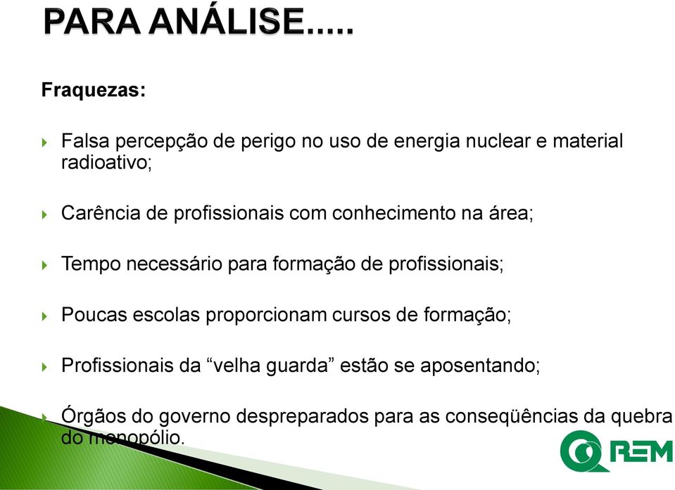 profissionais; Poucas escolas proporcionam cursos de formação; Profissionais da velha