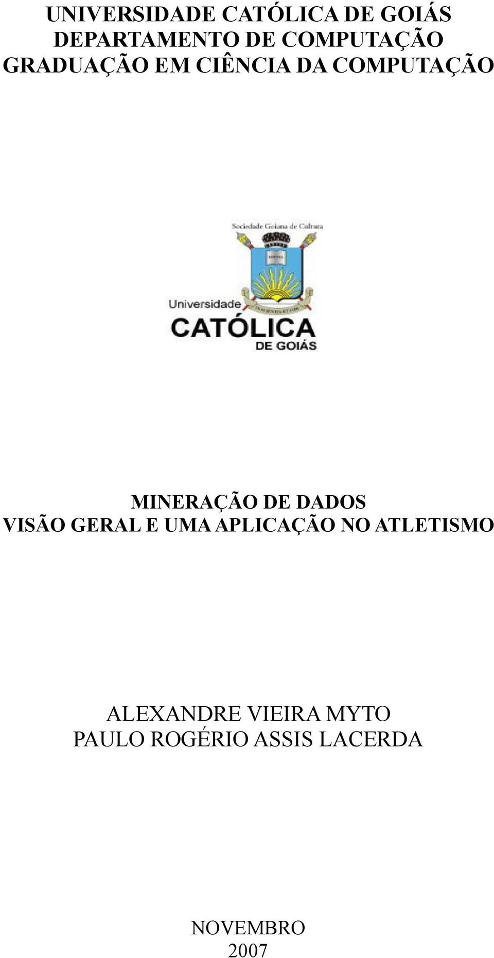 MINERAÇÃO DE DADOS VISÃO GERAL E UMA APLICAÇÃO NO