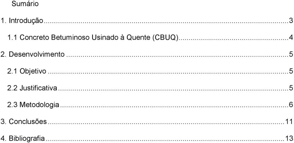 Desenvolvimento... 5 2.1 Objetivo... 5 2.2 Justificativa.