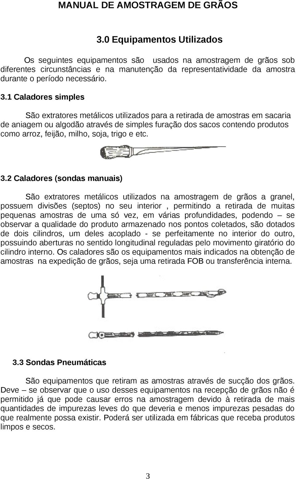 soja, trigo e etc. 3.