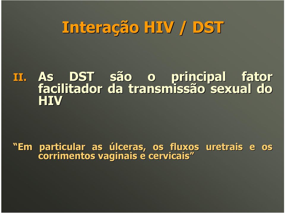 transmissão sexual do HIV Em particular as