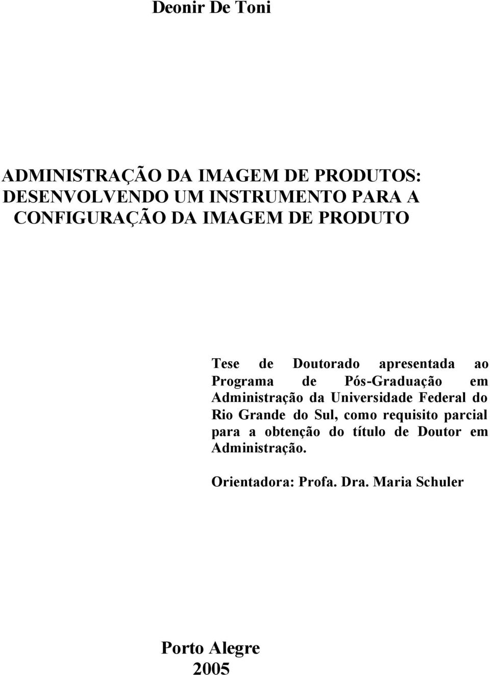 em Administração da Universidade Federal do Rio Grande do Sul, como requisito parcial para a