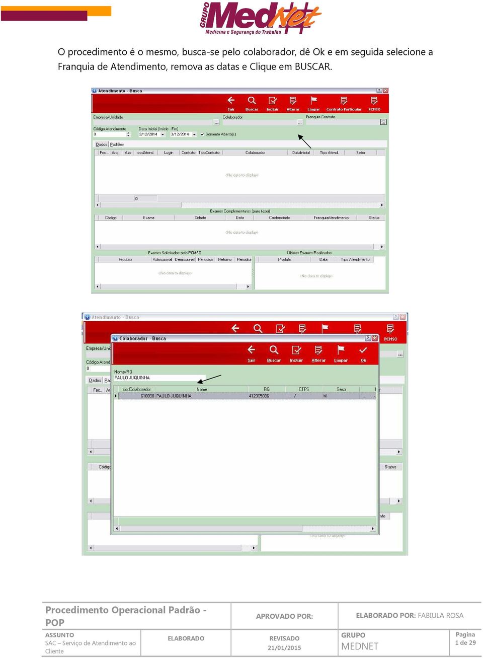 a Franquia de Atendimento, remova as datas