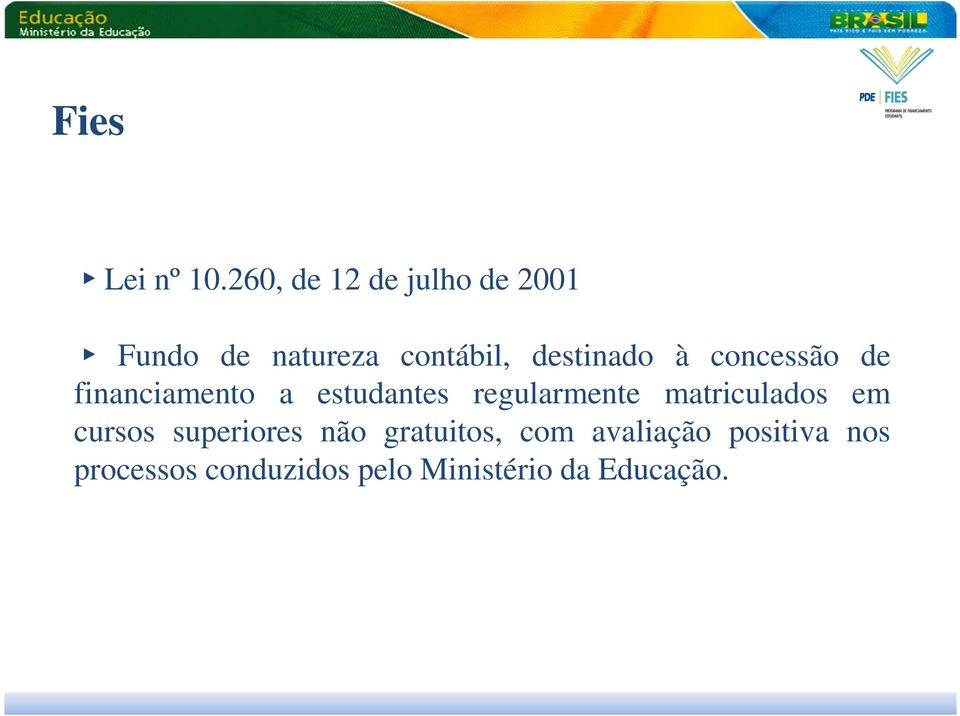 à concessão de financiamento a estudantes regularmente