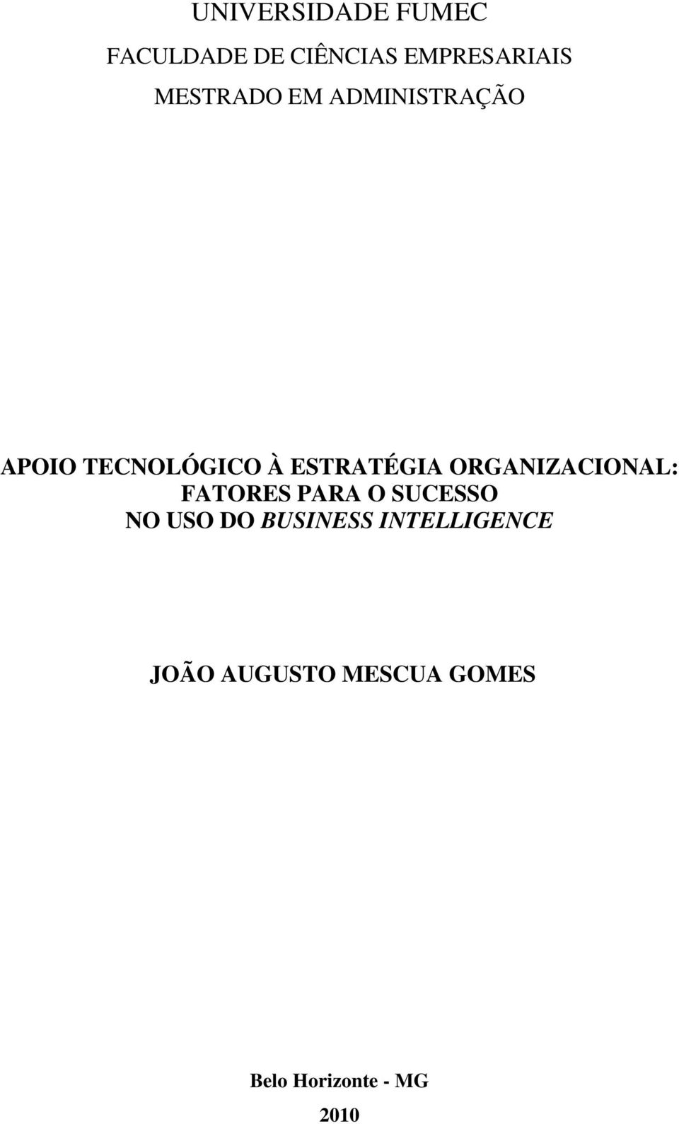 ORGANIZACIONAL: FATORES PARA O SUCESSO NO USO DO BUSINESS