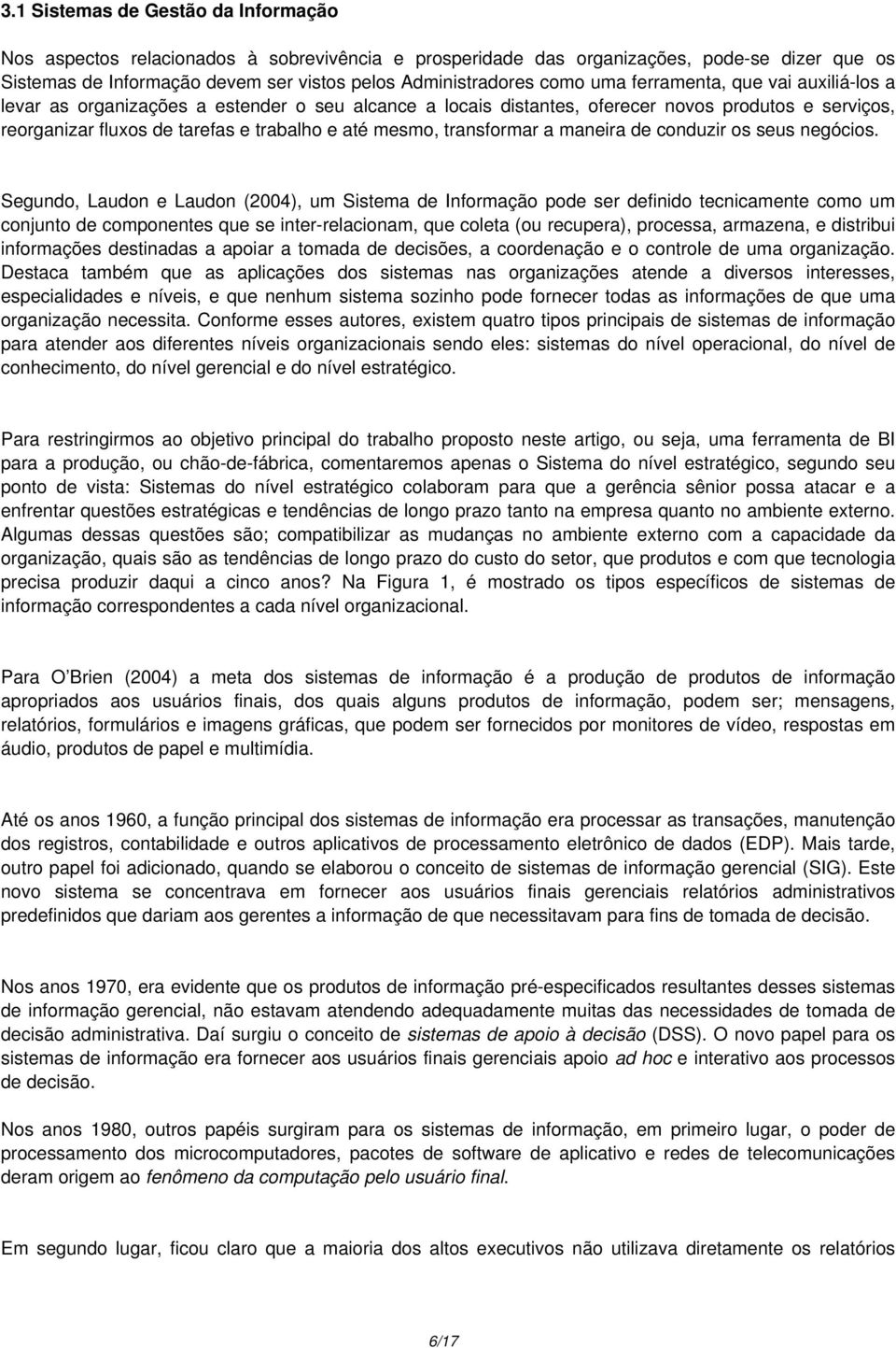 transformar a maneira de conduzir os seus negócios.