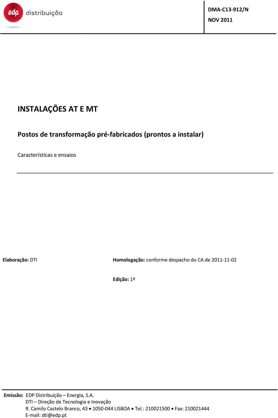 2011-11-02 Edição: 1ª Emissão: EDP Distribuição Energia, S.A.