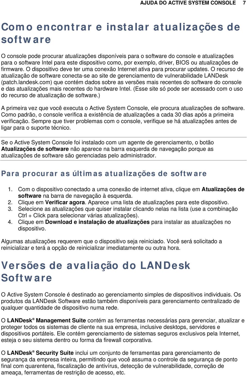O recurso de atualização de software conecta-se ao site de gerenciamento de vulnerabilidade LANDesk (patch.landesk.