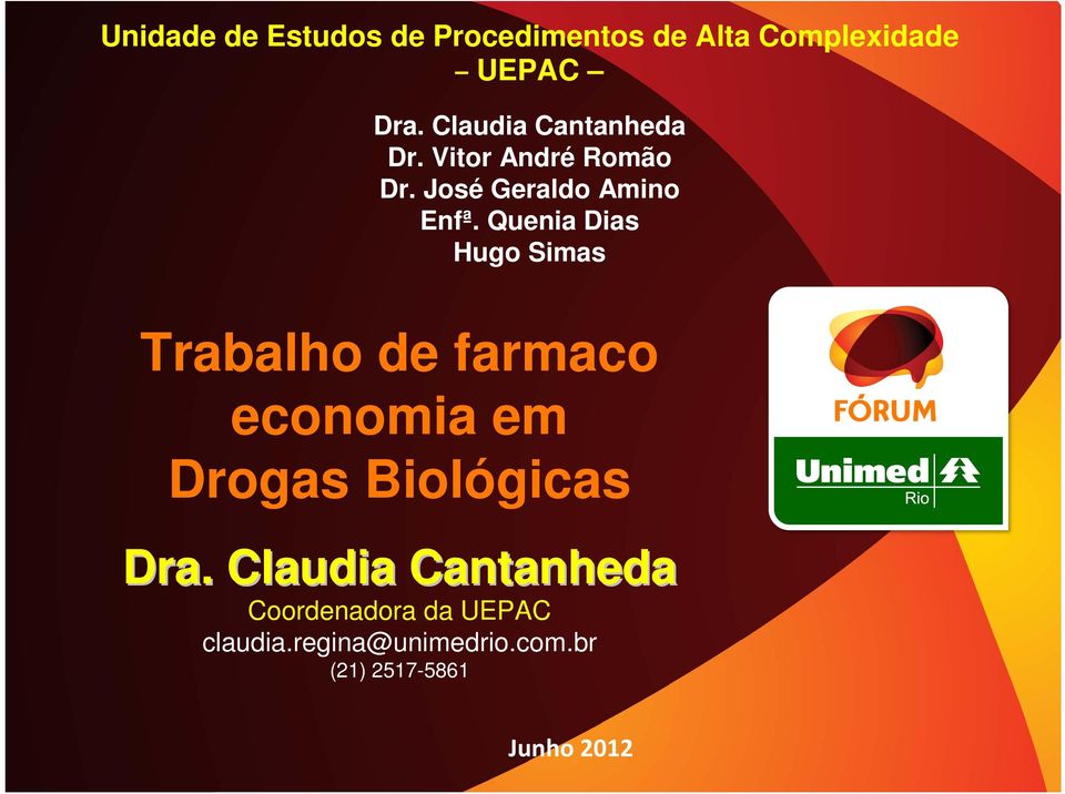 Quenia Dias Hugo Simas Trabalho de farmaco economia em Drogas Biológicas Dra.