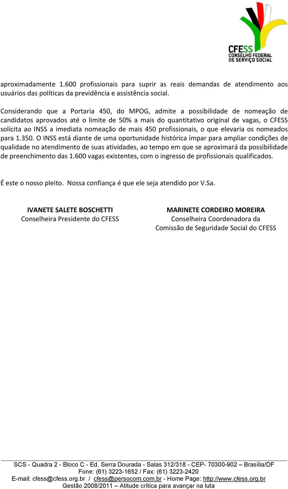 nomeação de mais 450 profissionais, o que elevaria os nomeados para 1.350.