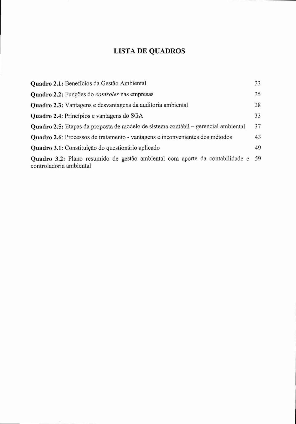 5: Etapas da proposta de modelo de sistema contábil gerencial ambiental 37 Quadro 2.