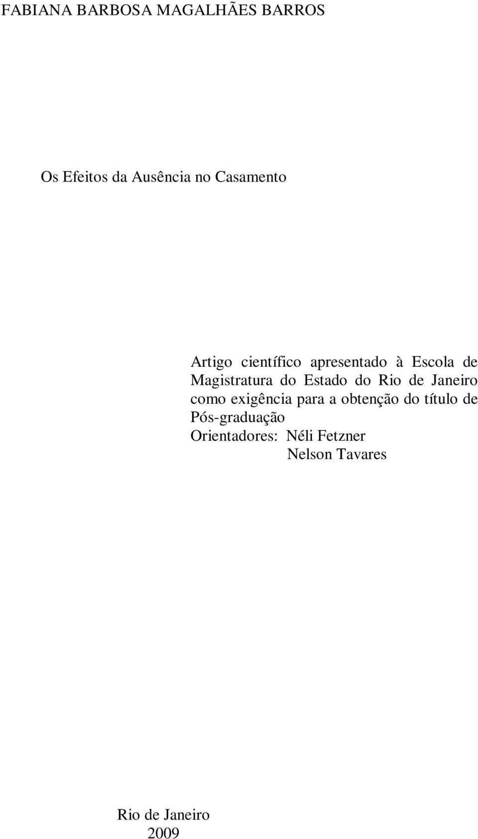 Estado do Rio de Janeiro como exigência para a obtenção do título