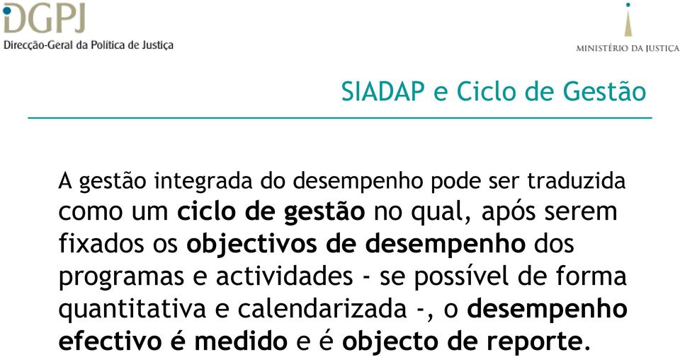 objectivos de desempenho dos programas e actividades - se possível de