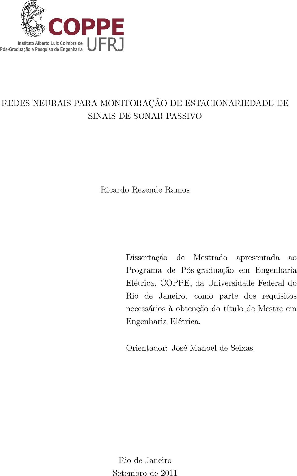 Universidade Federal do Rio de Janeiro, como parte dos requisitos necessários à obtenção do título