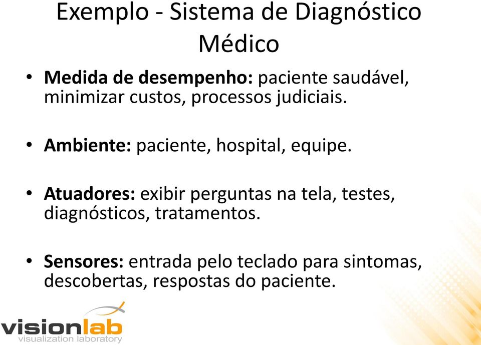 Ambiente: paciente, hospital, equipe.